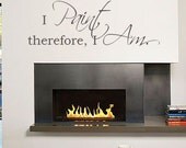 ShaNickers Wall Decal/ Quote/ Text-- I (fill in the blank) THEREFORE I AM Custom Quote -- Free Shipping