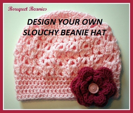 Design Your Own...SLOUCHY BOUQUET Beanie Boutique Slouch Hat Crochet with 1 Interchangeable Flower and Adjustable band-Upick Size-5 Sizes