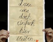 Lass uns doch einfach hier bleiben -Words from Germany, Let's stay home,  Typografic Fine Art Print of handwriting, great paper 8x12