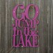 Go Jump in the Lake