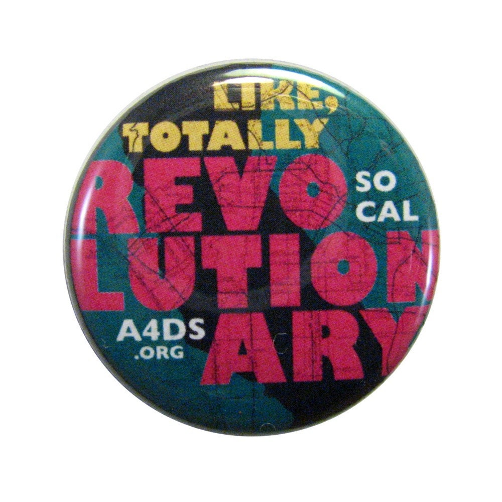 Like Totally Revolutionary Button
