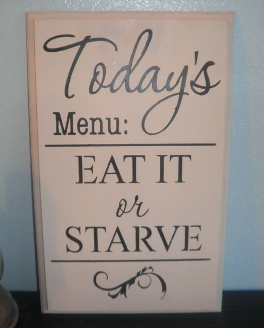 Today's menu EAT IT or STARVE wood sign kitchen wall hanging