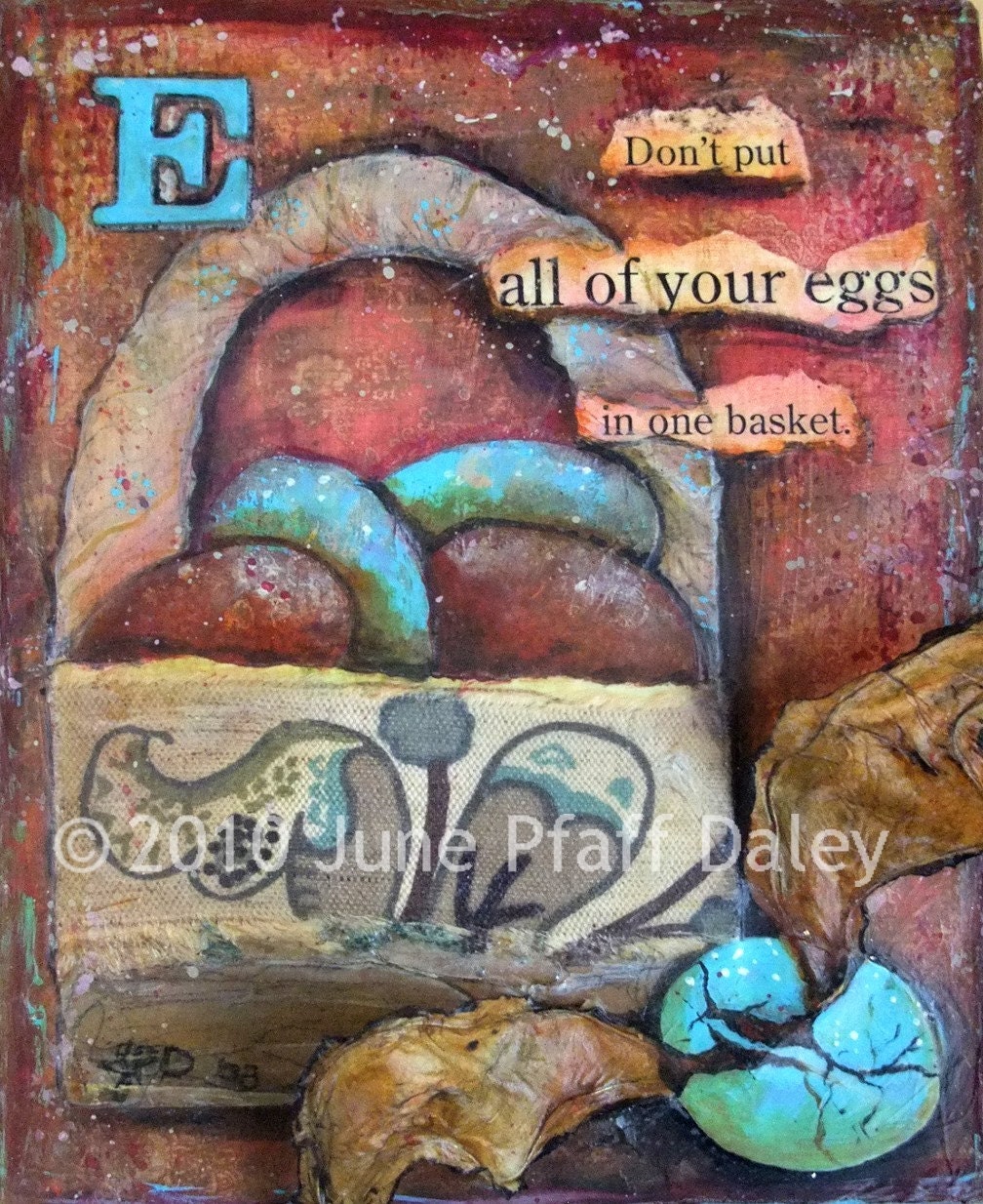All of Your Eggs 8 x 10 mixed media print by artist June Pfaff Daley