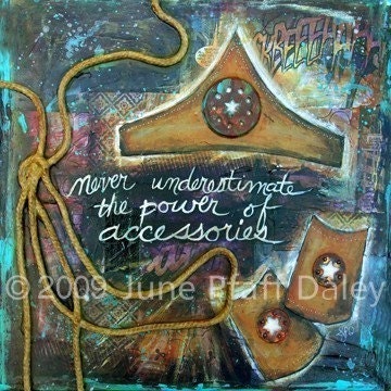 Power of Accessories 8 x 8 mixed media print by artist June Pfaff Daley
