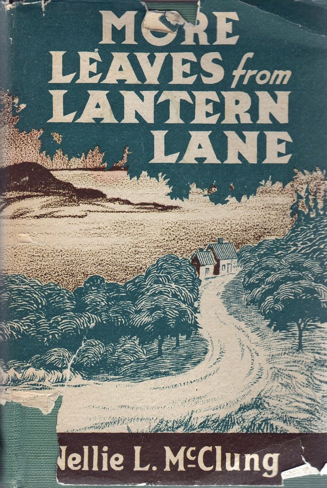 1937 More Leaves From Lantern Lane Nellie L McClung
