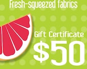 gift certificate from fresh-squeezed fabrics--50 dollars