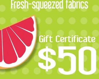 gift certificate from fresh-squeezed fabrics--50 dollars