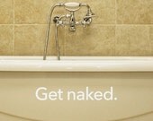 Get naked. - vinyl wall art decal graphic sticker