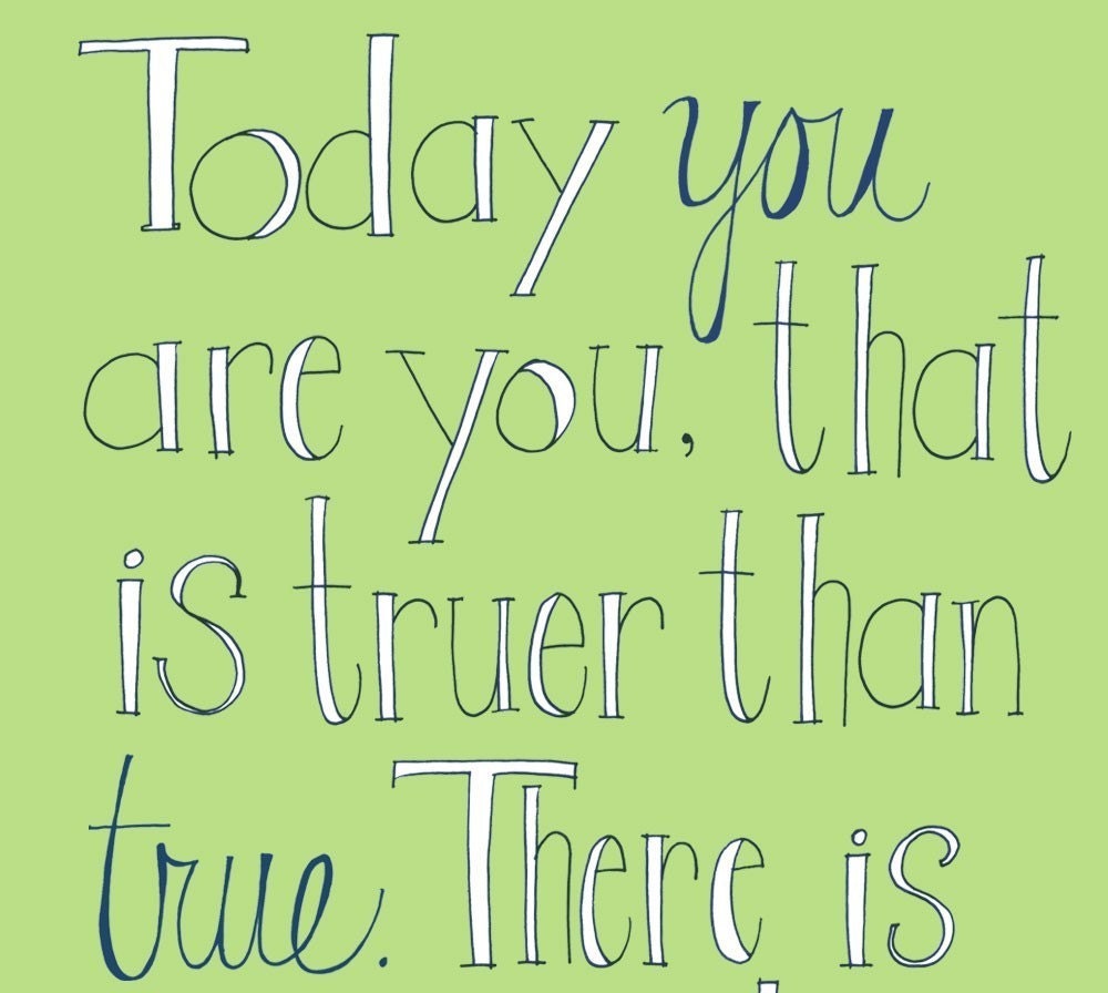 Dr. Seuss Quote - Today You Are You Print 4x6