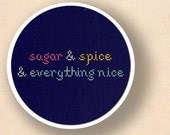 Sugar and Spice and Everything Nice. Text Cross Stitch Pattern