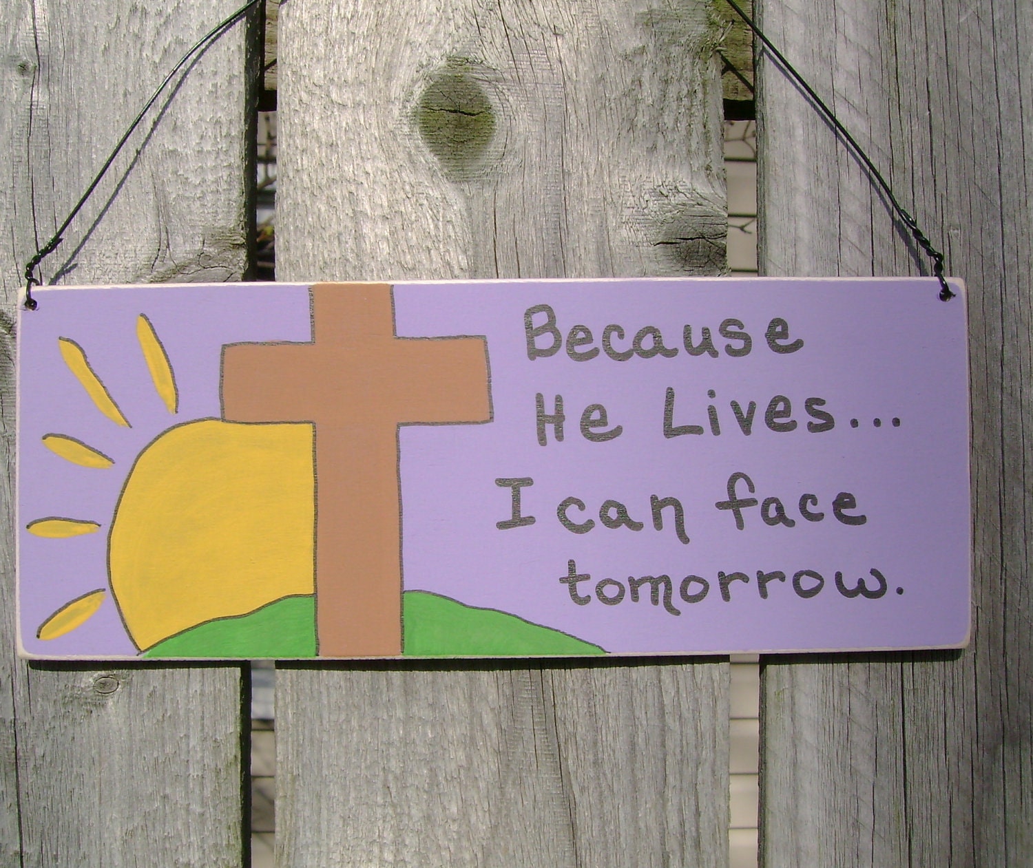 Because He Lives...Christian/Inspirational Sign