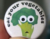 Eat Your Vegetables - Scared Broccoli Version - Button (or Magnet)
