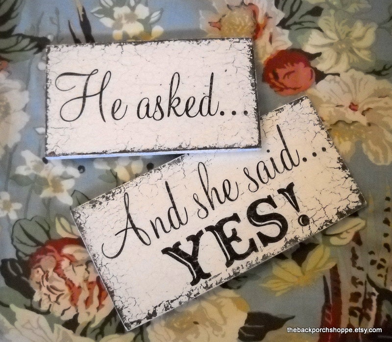HE ASKED...and she said YES / Set of 2 Shabby Wedding Signs, Save the Date Signs, Engagement Signs, Photo Props