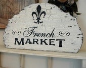 FRENCH MARKET with FLEUR DE LIS 24 x 13 Shabby Cottage Chippy Chic Signs