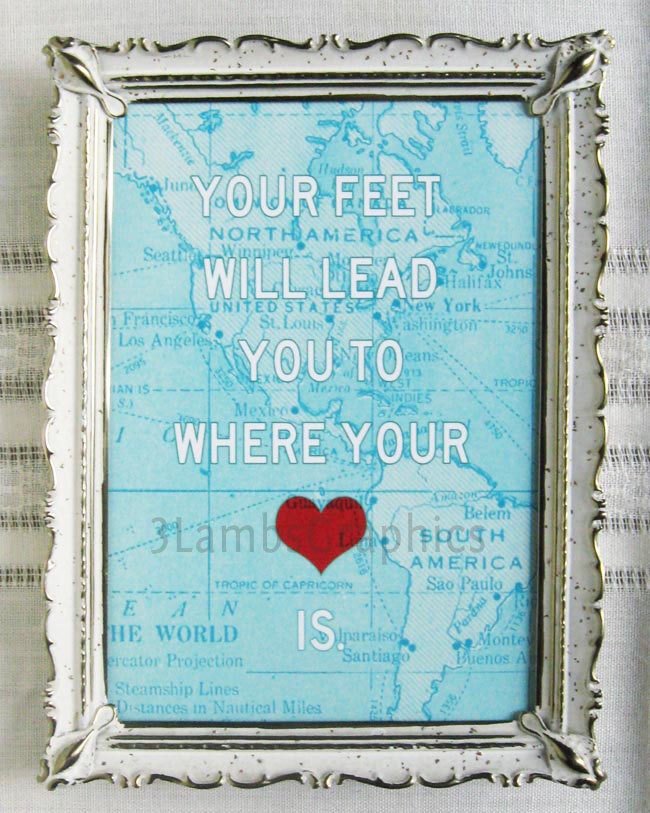 Your Feet Will Lead You to Where Your Heart Is Scottish Gaelic Saying 5 x 7