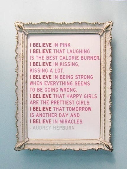 I Believe in Pink Audrey Hepburn Quote Print 5 x 7 Pinks Inspirational Art