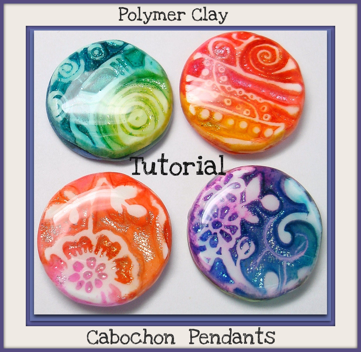 Tutorial  How to Create Polymer Clay Cabochon Pendants PDF Lesson
