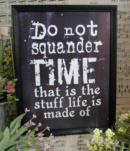 Do not squander time sign digital   - Black uprint Gone with the wind art vintage style primitive paper pdf 8 x 10 frame saying