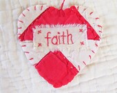 Wordz From the Heart Snippet Ornament - FAITH - Stitched From Recycled Vintage Quilt Piece