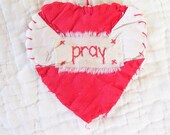 Wordz From the Heart Snippet Ornament - PRAY - Stitched From Recycled Vintage Quilt Piece