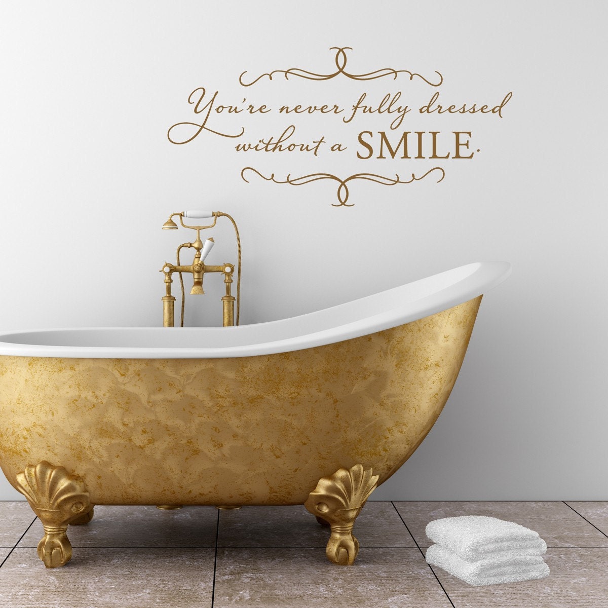 You're never fully dressed without a SMILE - vinyl wall decal