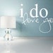 Wall Decals Quote I Do Love You - Vinyl Wall Words Art Stickers