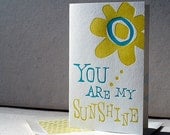 You Are My Sunshine Letterpress Greeting Card - Bamboo paper, patterned envelope. C4-A28T