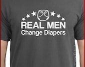 Real Men Change Diapers Mens T-Shirt New Dad tshirt shirt baby shower Father's Day gift More Colors S-3XL