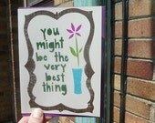 Valentine Card - Love Card - Gocco Flowers - The Very Best Thing from PaperMichelle