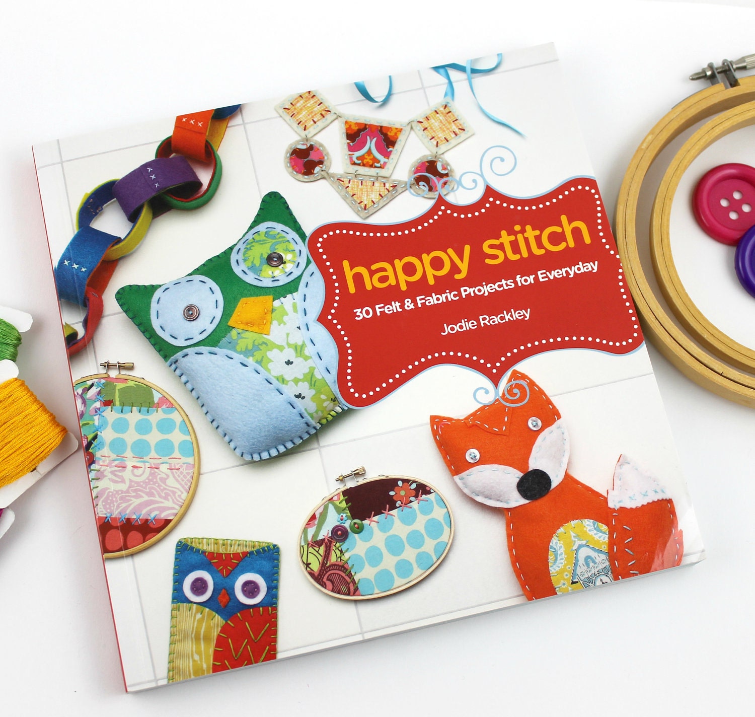 Happy Stitch by Jodie Rackley Felt Craft Book Hand Sewing Embroidery Pattern