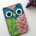 Felt Owl iPhone Samsung Blackberry Case Cozy Teal Pink Green Made to Order