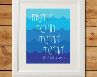 Merrily - Printable Art - Life is But a Dream