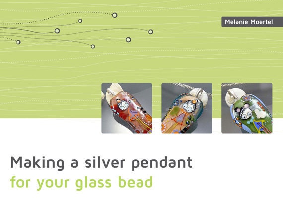 Melanie Moertel Lampwork Beads - Tutorial making a silver pendant for glass beads - English Version