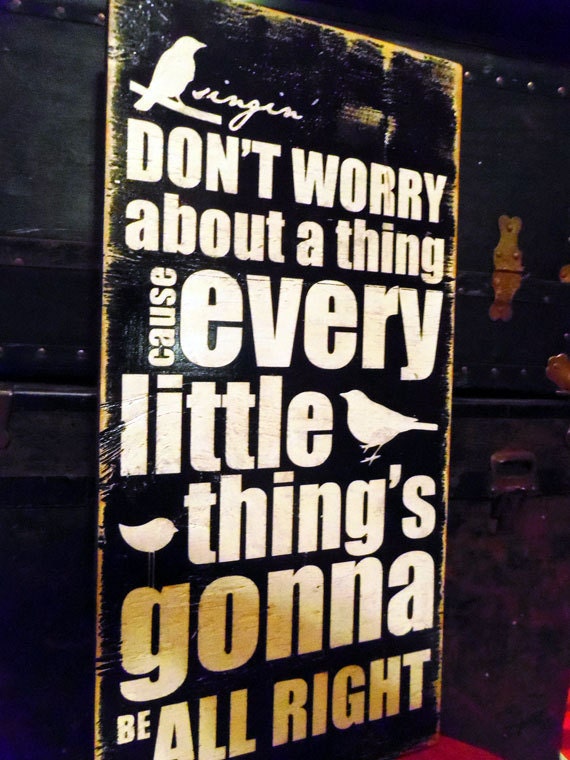 Typography Wood Sign- Don't Worry About a Thing Wall Decor