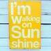 Typography Wood Sign -I'm Walking on Sunshine Wood Sign Wall Decor