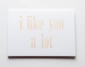 i like you a lot - letterpress greeting card