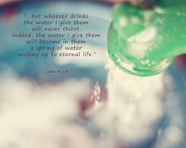 John 4:14 - 16x20 Fine Art Christian Photography Print - New Testament Bible Verse Scripture & Inspirational Home Decor Photo