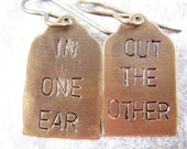 In One Ear Out The Other Stamped Earrings