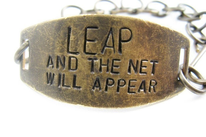 LEAP and the Net WIll Appear - hand stamped brass Bracelet