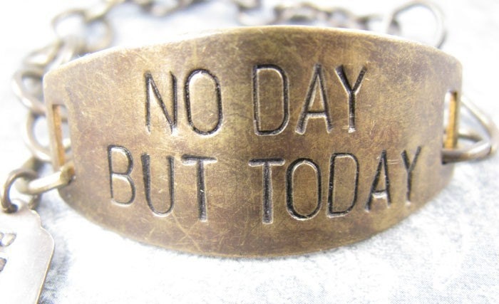 No Day But Today Hand Stamped Brass Bracelet