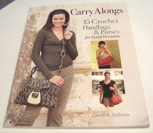 Carry Alongs 15 Crochet Bags and Purses Book