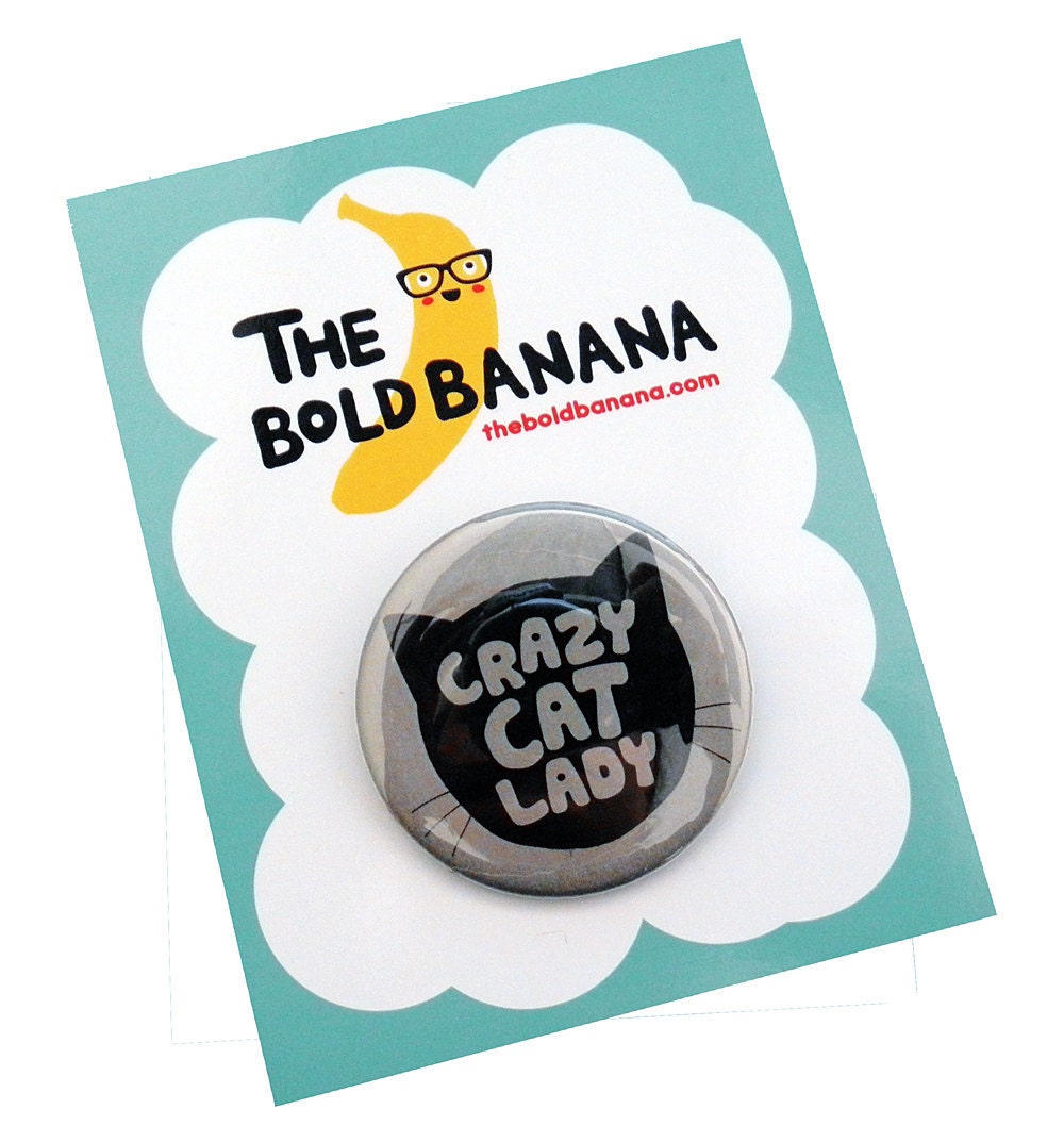 Crazy Cat Lady Pin Button - LARGE 2 1/4" Button