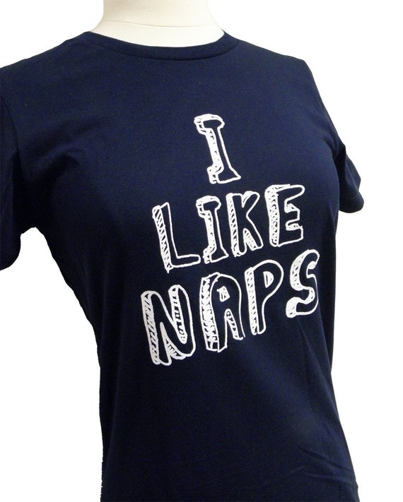 I LIKE NAPS Print on a Navy Blue Ladies T-shirt - (Available in S, M, L, XL)