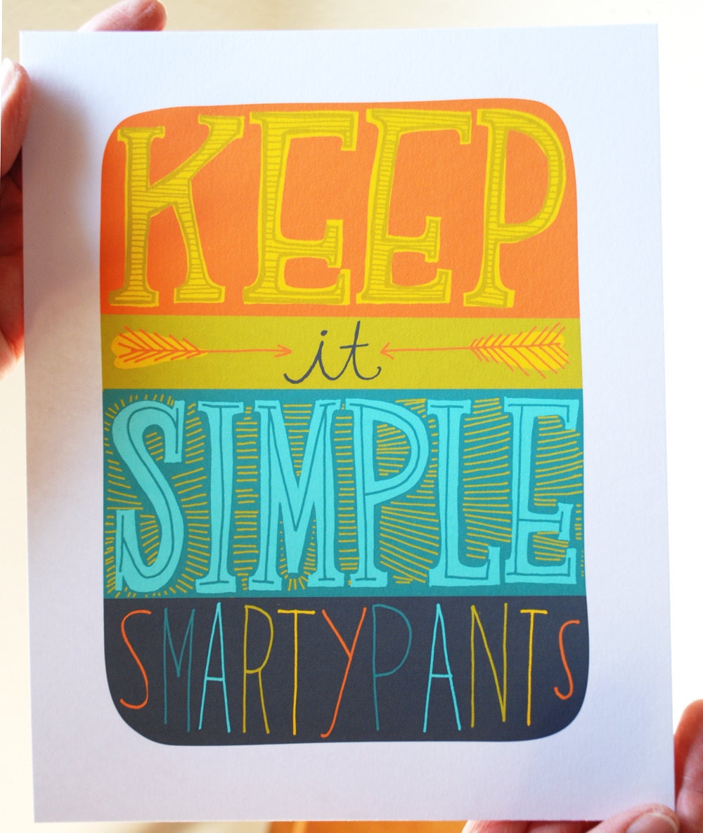 8 x 10 Print - Keep It Simple Smartypants