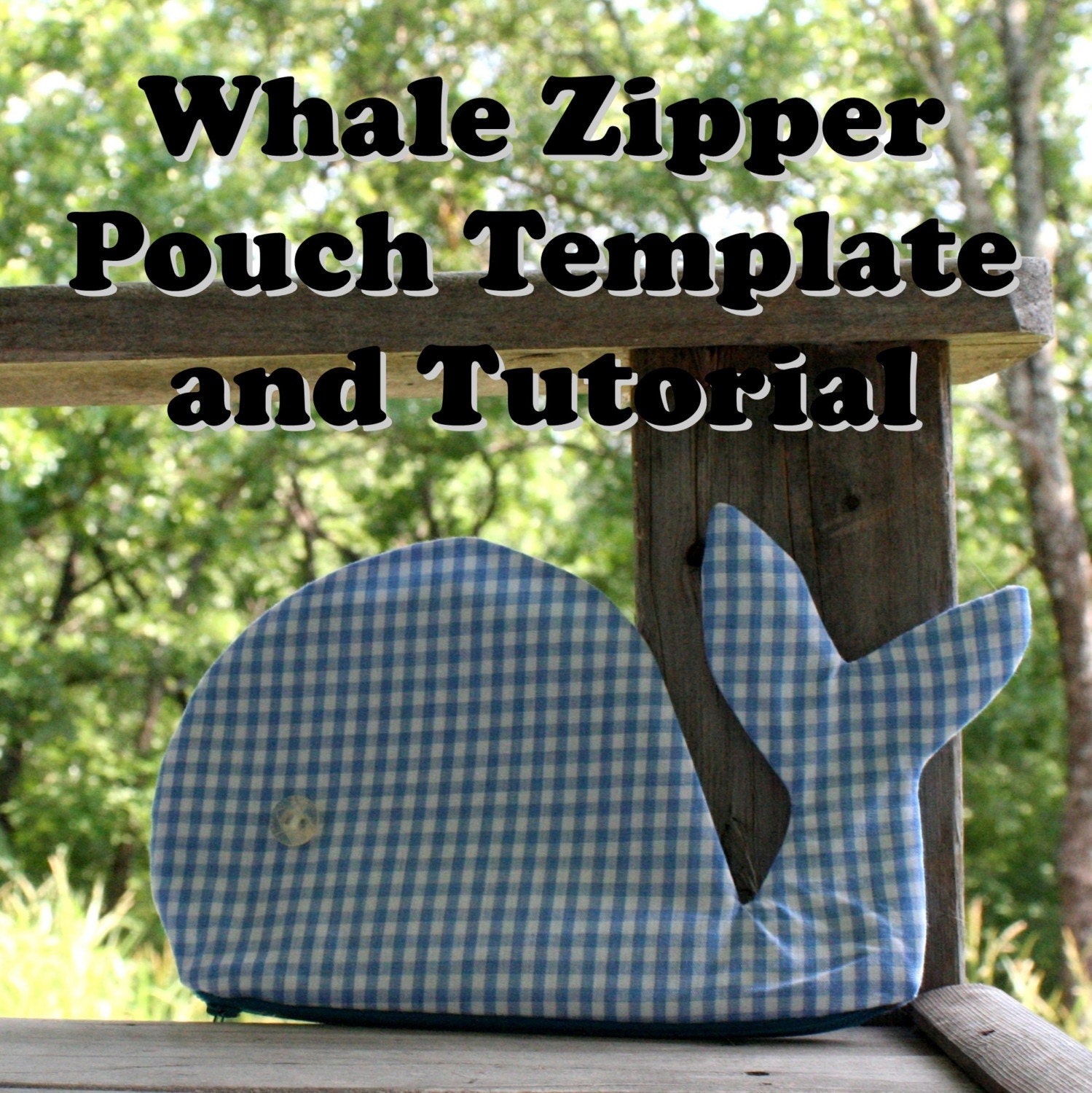Whale Zipper Pouch Tutorial and Template