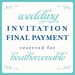 Wedding Invitation Final Payment Reserved for: heathervenable