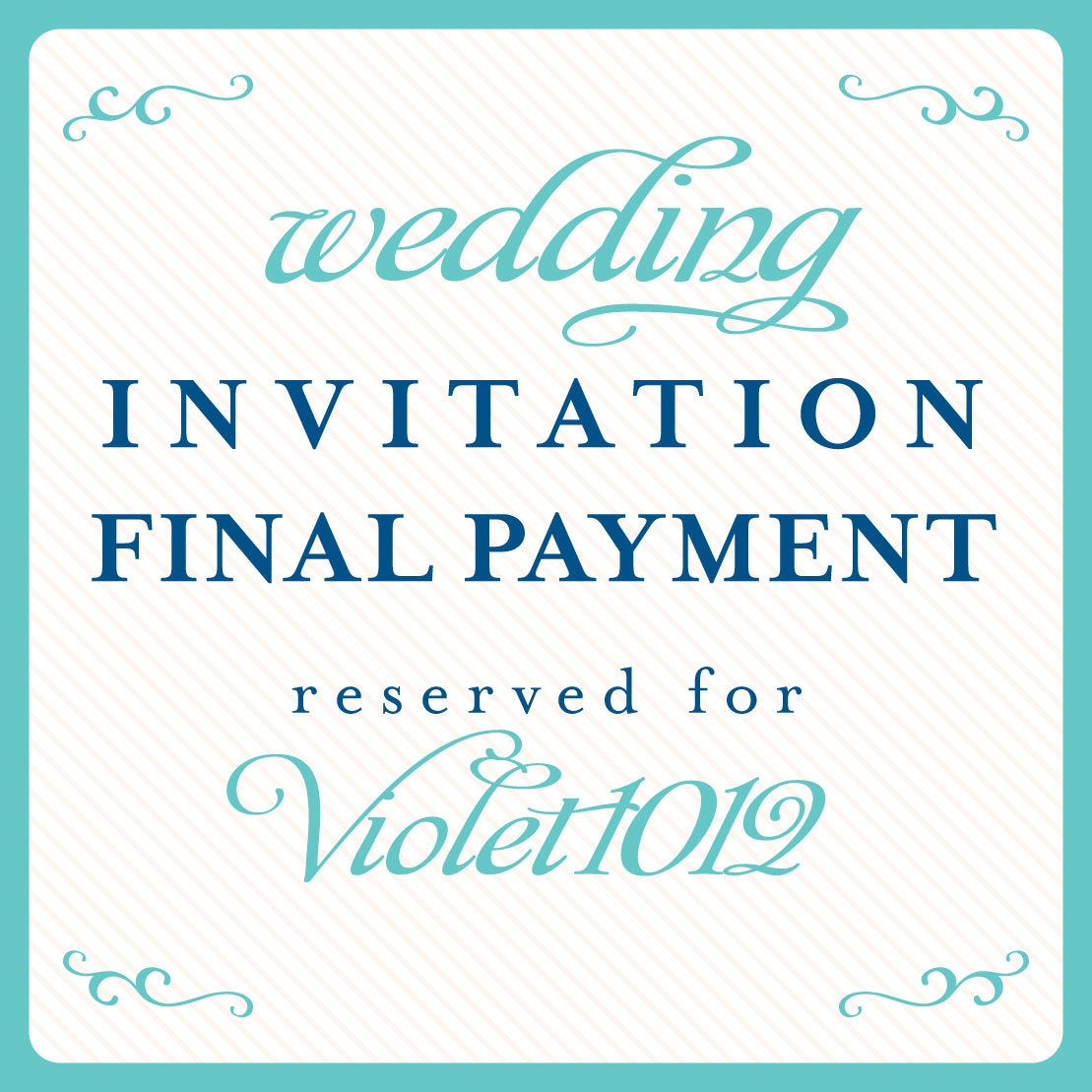 Wedding Invitation Final Payment Reserved for: Violet1012
