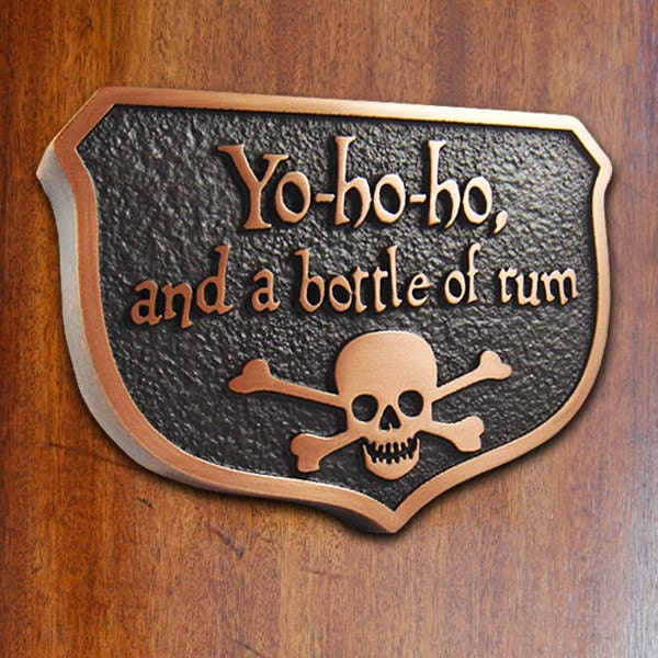 Yo Ho Ho and a Bottle of Rum Pirate Plaque Custom for you 10x7inches