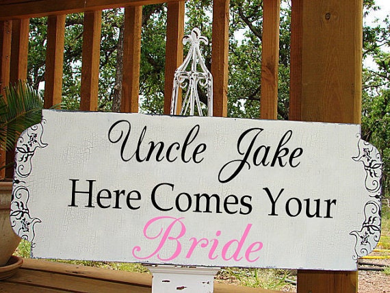 Uncle.... here comes your BRIDE or GIRL Wedding signs Wedding decorations Flower girl 10x24