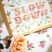 Slow Down- 8x10 print - horizontal